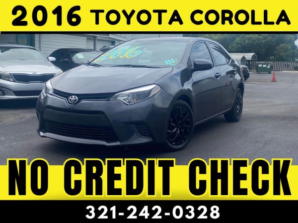 2016 TOYOTA COROLLA -  NO CREDIT CHECK!