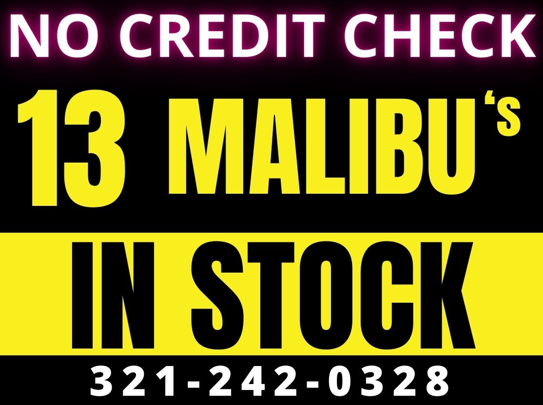 CHEVY MALIBU'S IN STOCK! - NEW BODYSTYLE! - NO CREDIT CHECK!
