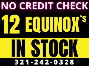 CHEVY EQUINOX'S - WE FINANCE NO CREDIT CHECK!