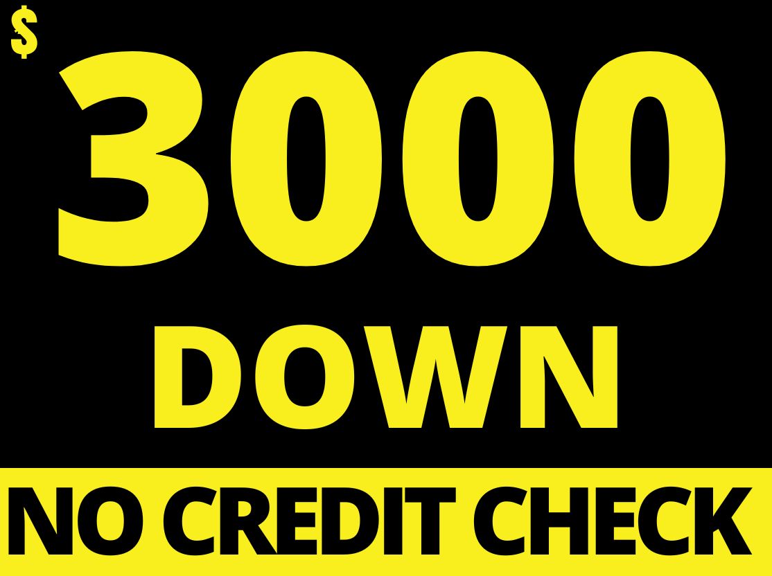 $3000 DOWN! - WE FINANCE! - NO CREDIT CHECK!(P3)