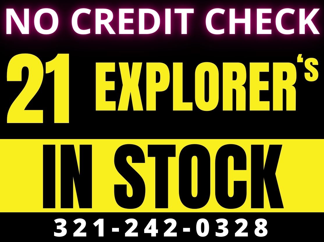 OVER 20 FORD EXPLORER'S IN STOCK - WE FINANCE NO CREDIT CHECK!