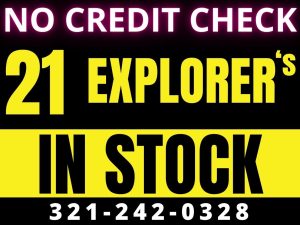 FORD EXPLORER'S IN STOCK! WE FINANCE NO CREDIT CHECK!
