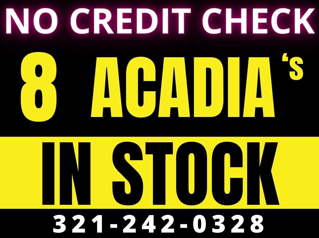 GMC ACADIA'S - WE FINANCE NO CREDIT CHECK!!!