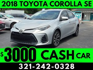 CASH CAR! 2018 TOYOTA COROLLA SE - $3000 PRICE!