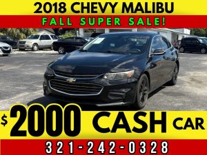 CASH CAR! - 2018 CHEVY MALIBU! - $2000 CASH PRICE!